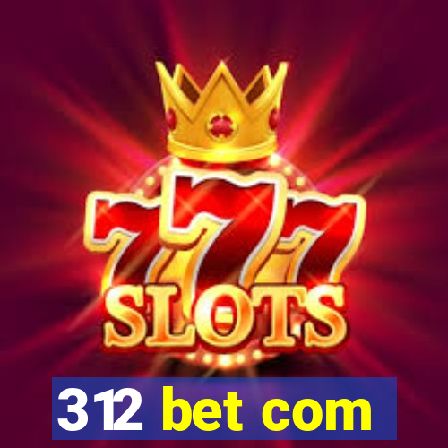 312 bet com